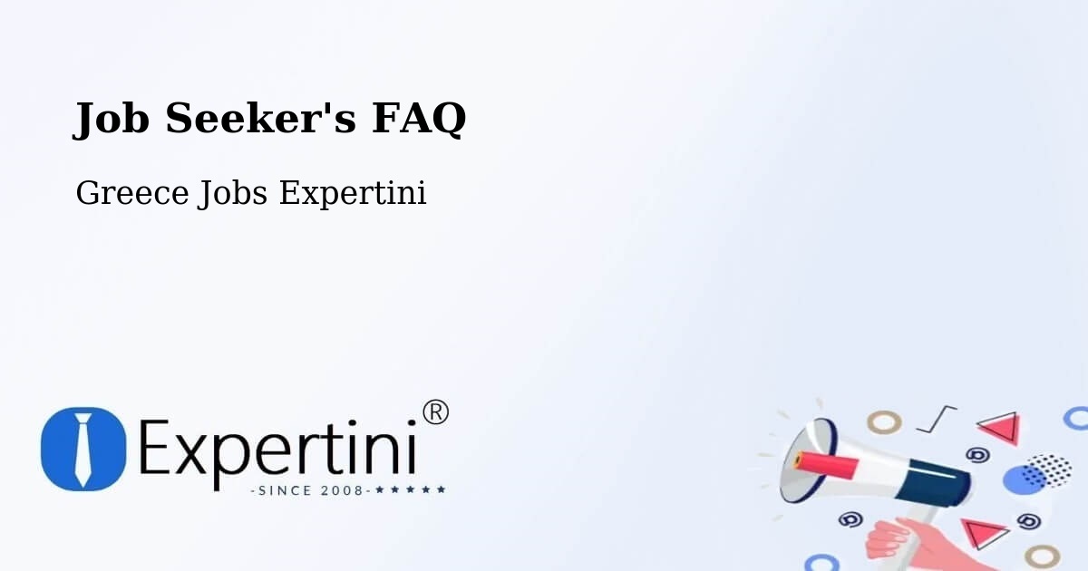 Job Seeker FAQ – Papágou - Greece Jobs Expertini